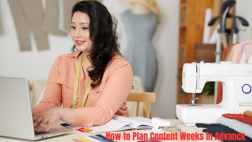 How to Plan Content Weeks in Advance