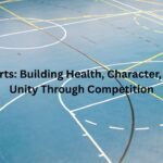 Sports: Building Health, Character, and Unity Through Competition